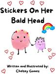 Stickers On Her Bald Head: Explaini