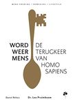 Word weer mens: De terugkeer van homo sapiens (Dutch Edition)