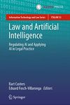 Law and Artificial Intelligence: Regulating AI and Applying AI in Legal Practice: 35 (Information Technology and Law Series, 35)