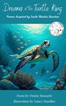 Dreams of the Turtle King: Poems Inspired by South Florida Beaches