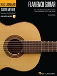 Hal Leonard Flamenco Guitar Method: Learn to Play Flamenco Guitat with Step-by-Step Lessons and Authentic Pieces to Study and Play (Hal Leonard Guitar Method (Songbooks))