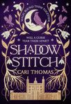 Shadowstitch: SPELLBINDING fantasy sequel from the author of the SUNDAY TIMES bestselling debut THREADNEEDLE (Threadneedle, Book 2)