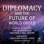 Diplomacy and the Future of World Order