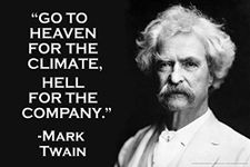 Go to Heaven for The Climate Hell for The Company Mark Twain Quote Poster 36x24 inch