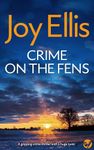 CRIME ON THE FENS a gripping crime thriller full of twists (Detective Nikki Galena Mysteries Book 1)