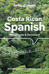 Lonely Planet Costa Rican Spanish Phrasebook & Dictionary 6 6th Ed.