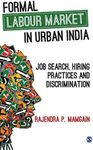 Formal Labour Market in Urban India: Job Search, Hiring Practices and Discrimination