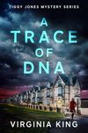 A Trace of DNA (Tiggy Jones Mystery Series Book 4)