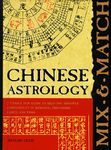 Mix and Match Chinese Astrology: A Unique Fip Guide to Help You Discover Compatibility in Romance, Friendship, Family, and Work