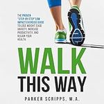 Walk This Way: The Proven "Step-By-
