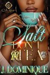 Salt Don't Go In Tea: An African American Romance