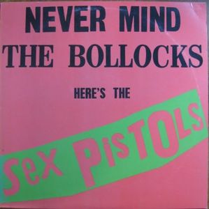 Never Mind The Bollocks Here's The Sex Pistols