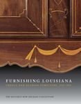 Furnishing Louisiana: Creole and Acadian Furniture, 1735–1835