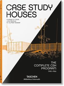 Case Study Houses: The Complete CSH Program, 1945-1966