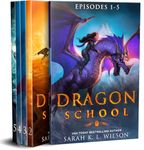 Dragon School: Episodes 1-5 (Dragon School World Omnibuses Book 1)