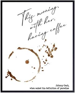 Johnny Cash Quote Wall Art Print - Coffee Art - Great Sentimental Gift - Chic Home and Kitchen Decor - Ready to Frame (8X10) Photo - This Morning, With Her, Having Coffee - Definition of Paradise