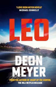 Leo: the thrilling new novel from the author of major Netflix series Heart of the Hunter, WINNER OF THE AKTV PRIZE FOR BEST AFRIKAANS THRILLER OF 2024 (Benny Griessel)