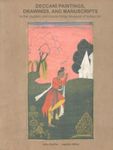 Deccani paintings, drawings, and manuscripts in the Jagdish and Kamla Mittal Museum of Indian Art: 2 vols. (Set).