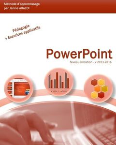PowerPoint Initiation 2013-2016 (French Edition)