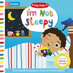 I'm Not Sleepy: Helping Toddlers To Sleep (Campbell Big Steps, 1)