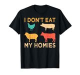 Vegan I Don't Eat My Homies Funny Vegetarian Retro Gift T-Shirt