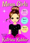 MEAN GIRLS - Part 1: Books 1,2 & 3: Books for Girls aged 9-12