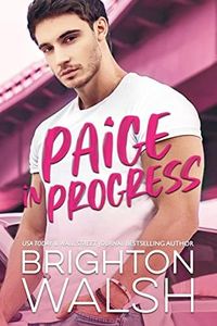 Paige in Progress: A Next Door Neighbor Romance (Reluctant Hearts Book 3)