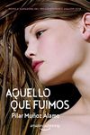 Aquello que fuimos (Spanish Edition)