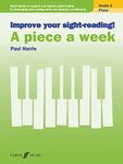 Improve your sight-reading! A piece a week Piano Grade 2: Sight Reading Grade 2, Paul Harris, Short Pieces to Support and Improve Sight-Reading by ... ... Note-Reading Skills and Hand-Eye Coordination