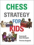 Chess Strategy for Kids (Chess for Kids: Tactics and Strategy)