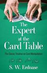 Expert at the Card Table: The Classic Treatise on Card Manipulation