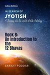 An Introduction to the 12 Bhavas : A Journey into the World of Vedic Astrology