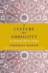 A Culture of Ambiguity: An Alternative History of Islam