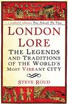 London Lore: The legends and traditions of the world's most vibrant city