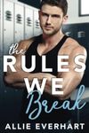 The Rules We Break: A Roommate Romance