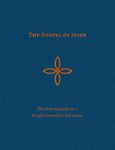 The Gospel of Jesus: The Four Gospels in a Single Complete Narrative