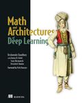 Math and Architectures of Deep Learning