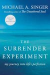 The Surrender Experiment: My Journey into Life's Perfection