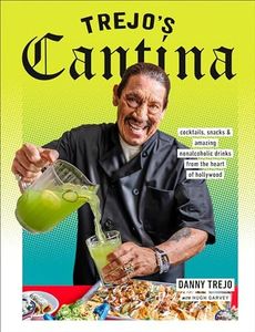 Trejo's Cantina: Cocktails, Snacks & Amazing Non-Alcoholic Drinks from the Heart of Hollywood