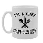 Coralgraph Inc MG648 I'm A Chef, I'm HERE to Feed Your Ass, NOT KISS IT Novelty Gift Printed Tea Coffee Ceramic Mug