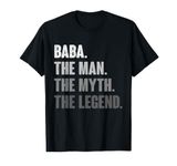 Baba The Man The Myth The Legend Funny Gift for Baba T-Shirt