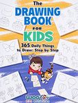 The Drawing Book for Kids: 365 Daily Things to Draw, Step by Step