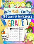 Daily Math Practice Workbook Grade 1 : 180 Days of Math for Schools and Homes: Addition, Subtraction, Counting, Number Concepts and More, 225 pgs