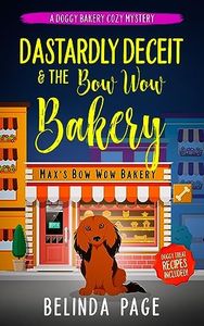 Dastardly Deceit and The Bow Wow Bakery: A Doggy Bakery Cozy Mystery (A Doggy Bakery Cozy Mystery Series)