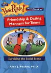 The How Rude! Handbook of Friendship & Dating Manners for Teens: Surviving the Social Scene