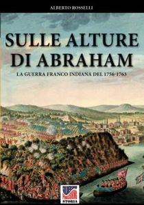 Sulle alture di Abraham: La guerra Franco-Indiana del 1756-1763