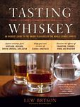 Tasting Whiskey: An Insider's Guide to the Unique Pleasures of the World's Finest Spirits