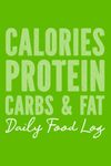 Daily Food Log: Track your Calories Protein Carbs and Fat | Simple Macro Tracker Notebook | 90 Days | Small | Green