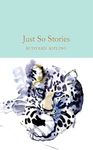 Just So Stories: Rudyard Kipling (Macmillan Collector's Library, 30)