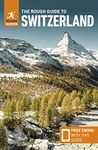 The Rough Guide to Switzerland: Travel Guide with eBook: Travel Guide With Free Ebook (Rough Guides Main Series)